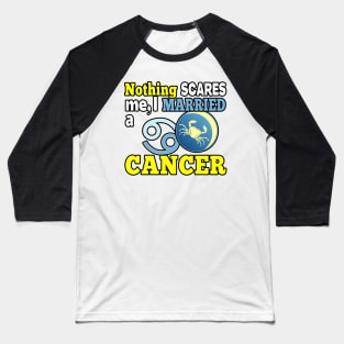 FUNNY ZODIAC CANCER ASTROLOGY QUOTE PERFECT GIFT FOR THE HUSBAND OR WIFE OF A CANCER SIGN Baseball T-Shirt